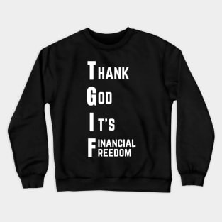 Thank God It's Financial Freedom Crewneck Sweatshirt